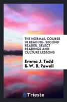 The Normal Course in Reading. Second Reader. Select Readings and Culture Lessons