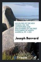 Novelties of the New World; Or, the Adventures and Discoveries of the First Explorers of North America