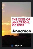 The Odes of Anacreon, of Teos