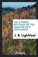 On a Fresh Revision of the English New Testament