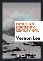 Ottilie: An Eighteenth Century Idyl