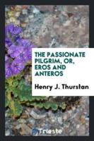 The Passionate Pilgrim, Or, Eros and Anteros