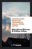Pastor Sang: Being the Norwegian Drama over Aevne