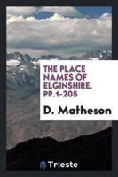 The Place Names of Elginshire. pp.1-205