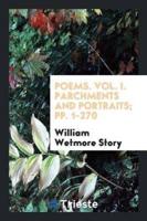 Poems. Vol. I. Parchments and Portraits; pp. 1-270