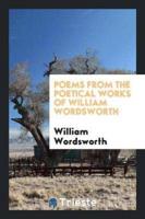 Poems from the Poetical Works of William Wordsworth
