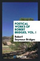 Poetical Works of Robert Bridges