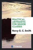 Practical Arithmetic for Senior Classes