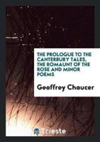 The Prologue to the Canterbury Tales, the Romaunt of the Rose and Minor Poems