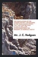 The Publications of the Surtees Society, Established in the Year M.DCCC.XXXIV, Vol. CXII, for the Year M.CM.VI; Will and Inventories from the Registry at Durham, Part III