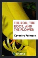 The Rod, the Root, and the Flower