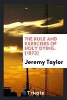 The Rule and Exercises of Holy Dying