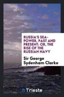 Russia's Sea-Power, Past and Present