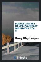 Science and Key of Life: Planetary Influences, Vol.  III
