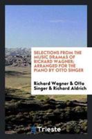 Selections from the Music Dramas of Richard Wagner