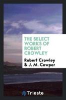 The Select Works of Robert Crowley