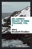 Sir Jasper's Tenant, by the Author of 'Lady Audley's Secret'.