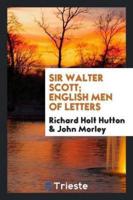 Sir Walter Scott; English Men of Letters