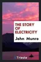 The Story of Electricity