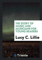The Story of Music and Musicians for Young Readers