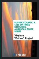 Sussex County, a Tale of Three Centuries