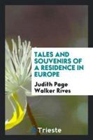 Tales and Souvenirs of a Residence in Europe