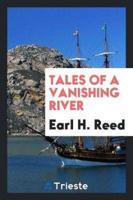 Tales of a Vanishing River