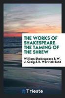 The Works of Shakespeare. The Taming of the Shrew
