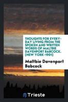 Thoughts for Every-Day Living from the Spoken and Written Words of Maltbie Davenport Babcock