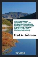 Trusts in Foreign Countries: Laws and References Concerning Industrial Combinations in Australia, Canada, New Zealand, and Continental Europe
