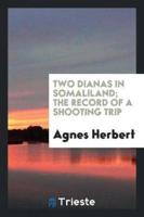 Two Dianas in Somaliland; The Record of a Shooting Trip