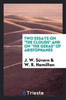 Two Essays on "The Clouds" and on "The Geras" of Aristophanes