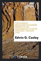 Vocational Education in Europe: Report to the Commercial Club of Chicago. Volume Two