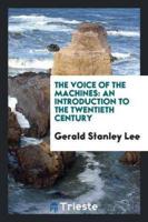 The Voice of the Machines: An Introduction to the Twentieth Century