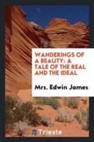 Wanderings of a Beauty: A Tale of the Real and the Ideal
