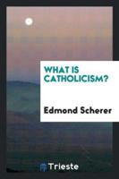 What is Catholicism?