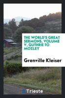 The World's Great Sermons, Volume V, Guthrie to Mozley