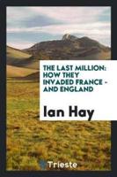 The Last Million: How They Invaded France - and England