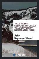 Yale Yarns; Sketches of Life at Yale University