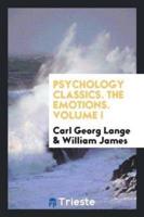 Psychology Classics. The Emotions. Volume I