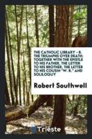 The Catholic Library - 8. The Triumphs Over Death