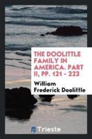 The Doolittle Family in America. Part II, Pp. 121 - 223