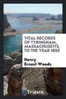 Vital Records of Tyringham, Massachusetts, to the Year 1850