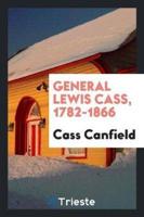 General Lewis Cass, 1782-1866