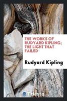 The Works of Rudyard Kipling; The Light That Failed