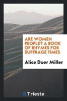 Are Women People? A Book of Rhymes for Suffrage Times