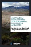 Malvaloca: drama en tres actos inspirado en un copla andaluza