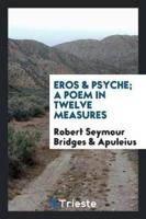 Eros & Psyche; A Poem in Twelve Measures