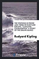 The Writings in Prose and Verse of Rudyard Kipling. "Captains Courageous" a Story of the Grand Banks