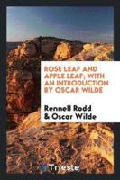 Rose Leaf and Apple Leaf; With An Introduction by Oscar Wilde